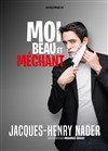 Jacques-Henry Nader dans Moi Beau et Méchant - Théâtre 2000