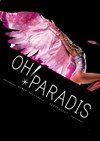Grande soirée anniversaire du Paradis ! - Oh ! Paradis
