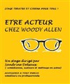 Stage Théâtre-Cinéma : "Etre acteur" chez Woody Allen ! - L'embrasure