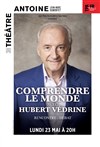 Comprendre le monde avec Hubert Védrine - Théâtre Antoine