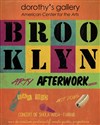 Brooklyn Arty Afterwork - Dorothy's Gallery - American Center for the Arts 