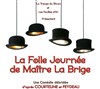 La folle journée de maître La Brige - Théâtre de la Cité