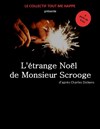 L'étrange Noël de Monsieur Scrooge - Café Théâtre Le 57
