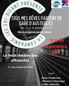Tous mes rêves partent de la gare d'Austerlitz - Petit Théâtre des Affranchis