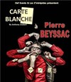 Carte Blanche à Pierre Beyssac et ses amis - Teatro El Castillo