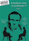 Entretiens avec le professeur Y - Théâtre du Nord-Ouest