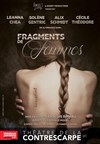 Fragments de Femmes - Théâtre de la Contrescarpe