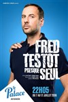 Fred Testot dans Presque seul - Théâtre Le Palace salle 2