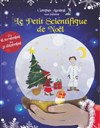 Le petit scientifique de Noël - Théâtre du Marais