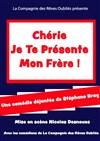 Chérie je te présente mon frère - La Comédie de Lille