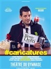 Benjy Dotti dans Caricatures - Studio Marie Bell au Théâtre du Petit Gymnase