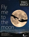 Fly me to the moon - Studio Hebertot