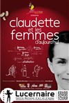 Claudette et les femmes d'aujourd'hui - Théâtre Le Lucernaire