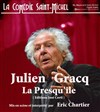 La Presqu'île de Julien Gracq - La Comédie Saint Michel - petite salle 