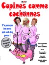 Copines comme cochonnes - La comédie de Nancy