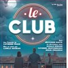 Le Club - La Comédie du Mas