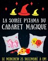 La soirée pyjama du cabaret magique - L'Archange Théâtre