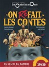 On refait les contes - Théâtre le Nombril du monde