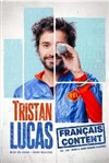 Tristan Lucas dans Français content - Théâtre à l'Ouest Auray