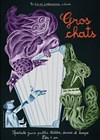 Gros chats - Théâtre des Préambules