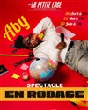 Aby en rodage - La Petite Loge Théâtre