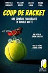 Coup de racket - Théâtre de Dix Heures