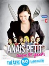 Anaïs Petit dans Anaïs Petit croque les grands - Théâtre BO Saint Martin