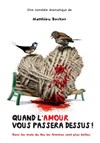 Quand l'amour vous passera dessus ! - Théâtre la Maison de Guignol - Café-théâtre