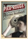 Perrine Rouland dans Pied-Rouge - Théâtre le Nombril du monde