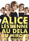 Alice Lestienne dans Au delà du Miroir - La Nouvelle Seine