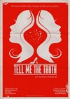 Tell me the truth - Al Andalus Théâtre