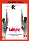 Fablerie - Théâtre des 2 Anes