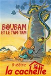 Boubam et le tam-tam - La Cachette des 3 Chardons
