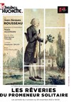 Les Rêveries du Promeneur Solitaire - Théâtre de la Huchette