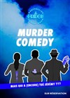 Murder Comedy - Le Fridge Comedy Montpellier
