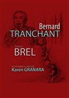 Bernard Tranchant chante Brel - Les Rendez-vous d'ailleurs
