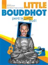 Little Bouddhot perd le Sud ! - Théâtre de La Tour Gorbella