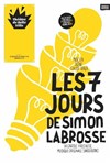 Les 7 jours de Simon Labrosse - Théâtre de Belleville