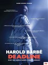 Harold Barbé dans Dead line - Sale Histoire