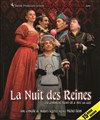 La nuit des reines - Théâtre de l'Etincelle