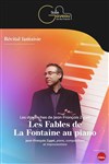 Les Fables de La Fontaine au piano - Salle Gaveau