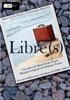 Libre(s) - Théâtre Pixel