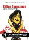 Céline Caussimon - Juste un concert - Théâtre Le Lucernaire