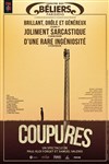 Coupures - Théâtre des Béliers Parisiens