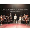 Claude François de A à Z - Théâtre Sébastopol