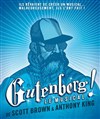 Gutenberg ! - Théâtre des Brunes