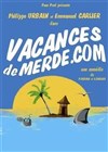 Vacances de merde .com - Café Théâtre Côté Rocher