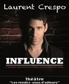 Laurent Crespo dans Influence - Les Rendez-vous d'ailleurs