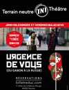 Urgence de vous, du Gabon à la Russie - TNT - Terrain Neutre Théâtre 
