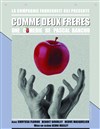 Comme deux frères - Ninon Théâtre